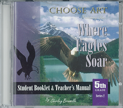 Choose Art:  Where Eagles Soar CD